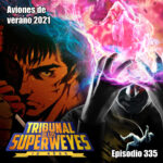 Episodio 335: Los Aviones de Verano 2021